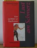 Lust am Schmerz. Texte und Bilder zur Flagellomanie Lust am Schmerz. Texte und Bilder zur Flagellomanie