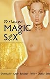 Magic Sex. 30 x Lust pur! Magic Sex. 30 x Lust pur!