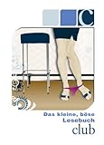 Das kleine, böse Lesebuch: Club Das kleine, böse Lesebuch: Club