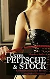Unter Peitsche und Stock: Erlebnisberichte zum Thema englische Erziehung Unter Peitsche und Stock: Erlebnisberichte zum Thema englische Erziehung