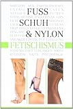 Fuss Schuh & Nylon Fetischismus Fuss Schuh & Nylon Fetischismus