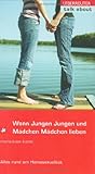 Wenn Jungen Jungen und Mädchen Mädchen lieben: Alles rund um Homosexualität Wenn Jungen Jungen und Mädchen Mädchen lieben: Alles rund um Homosexualität