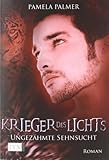 Krieger des Lichts: Ungezähmte Sehnsucht Krieger des Lichts: Ungezähmte Sehnsucht