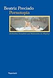 Pornotopia - Architektur, Sexualität und Multimedia im Playboy Pornotopia - Architektur, Sexualität und Multimedia im Playboy