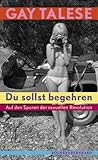 Du sollst begehren: Auf den Spuren der sexuellen Revolution Du sollst begehren: Auf den Spuren der sexuellen Revolution