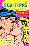 Sex-Tipps for Boys and Girls: Wild Thing Sex-Tipps for Boys and Girls: Wild Thing
