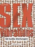 Sex Vibrations: 50 heiße Stellungen Sex Vibrations: 50 heiße Stellungen