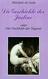 Die Geschichte der Justine oder Die Nachteile der Tugend Die Geschichte der Justine oder Die Nachteile der Tugend