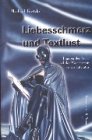 Liebesschmerz und Textlust. Figuren der Liebe und des Masochismus in der Literatur. Liebesschmerz und Textlust. Figuren der Liebe und des Masochismus in der Literatur.