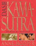 Das Kamasutra: Die Kunst der Sinnlichkeit Das Kamasutra: Die Kunst der Sinnlichkeit
