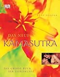 Das neue Kamasutra: Das grosse Buch der Liebeskunst Das neue Kamasutra: Das grosse Buch der Liebeskunst