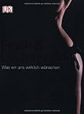 Erotik & Leidenschaft: Was wir uns wirklich wünschen Erotik & Leidenschaft: Was wir uns wirklich wünschen