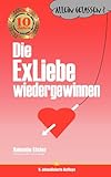 Allein gelassen? Die Exliebe wiedergewinnen Allein gelassen? Die Exliebe wiedergewinnen