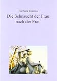 Die Sehnsucht der Frau nach der Frau Die Sehnsucht der Frau nach der Frau