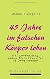 45 Jahre im falschen Körper leben 45 Jahre im falschen Körper leben