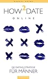 How2Date online: Die Dating-Strategie für Männer How2Date online: Die Dating-Strategie für Männer