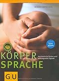 Körpersprache: Verräterische Gesten und wirkungsvolle Signale (GU Einzeltitel Lebenshilfe) Körpersprache: Verräterische Gesten und wirkungsvolle Signale (GU Einzeltitel Lebenshilfe)