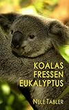 Koalas fressen Eukalyptus: Lesbischer Liebesroman Koalas fressen Eukalyptus: Lesbischer Liebesroman