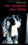 Der Dompteur der Affen: Zwei Wochen in Rio de Janeiro Der Dompteur der Affen: Zwei Wochen in Rio de Janeiro