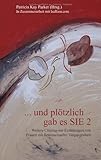 ... und plötzlich gab es SIE 2: Weitere Coming-out-Erzählungen von Frauen mit heterosexueller Vergangenheit ... und plötzlich gab es SIE 2: Weitere Coming-out-Erzählungen von Frauen mit heterosexueller Vergangenheit