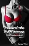 Schmerzhafte Verführungen: Fesselnde Short Stories Schmerzhafte Verführungen: Fesselnde Short Stories