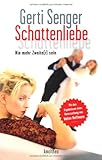 Schattenliebe: Nie mehr Zweite(r) sein - Mit den Ergebnissen einer Untersuchung von Walter Hoffmann Schattenliebe: Nie mehr Zweite(r) sein - Mit den Ergebnissen einer Untersuchung von Walter Hoffmann