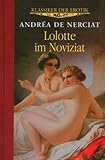 Klassiker der Erotik. Lolotte im Noviziat Klassiker der Erotik. Lolotte im Noviziat