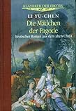 Klassiker der Erotik. Die Mädchen der Pagode Klassiker der Erotik. Die Mädchen der Pagode
