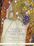 Ich sehne mich nach Licht und Liebe: Die schönsten erotischen Gedichte von Frauen Ich sehne mich nach Licht und Liebe: Die schönsten erotischen Gedichte von Frauen