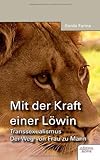 Mit der Kraft einer Lowin Mit der Kraft einer Lowin