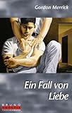 Ein Fall von Liebe (Bruno Gmunder Taschenbuch) Ein Fall von Liebe (Bruno Gmunder Taschenbuch)