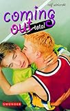 Coming out, total!: Der Ratgeber für ein selbstbewußtes Leben Coming out, total!: Der Ratgeber für ein selbstbewußtes Leben