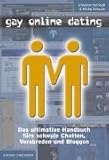 Gay Online Dating: Das ultimative Handbuch fürs schwule Chatten, Verabreden und Bloggen Gay Online Dating: Das ultimative Handbuch fürs schwule Chatten, Verabreden und Bloggen
