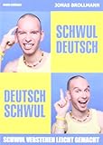 Schwul-Deutsch / Deutsch-Schwul: schwul verstehen leicht gemacht Schwul-Deutsch / Deutsch-Schwul: schwul verstehen leicht gemacht