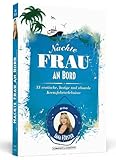 Nackte Frau an Bord - 33 erotische, lustige und absurde Kreuzfahrterlebnisse Nackte Frau an Bord - 33 erotische, lustige und absurde Kreuzfahrterlebnisse