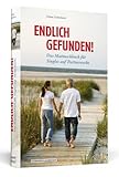 Endlich gefunden! - Das Mutmachbuch für Singles auf Partnersuche Endlich gefunden! - Das Mutmachbuch für Singles auf Partnersuche