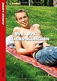 Bye , bye Mauerblümchen Bye , bye Mauerblümchen
