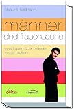 Männer sind Frauensache: Was Frauen über Männer wissen sollten Männer sind Frauensache: Was Frauen über Männer wissen sollten