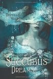 Succubus Dreams: Verlangen ist ihre schärfste Waffe Succubus Dreams: Verlangen ist ihre schärfste Waffe