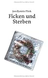 Ficken und Sterben: Nur ich bin ich und ich bin hier Ficken und Sterben: Nur ich bin ich und ich bin hier