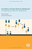 Das Schluss-mit-dem-Eiertanz-Arbeitsbuch. Für Angehörige von Menschen mit Borderline: Praktische Strategien für das Zusammenleben mit Menschen, die an ... - Persönlichkeitsstörung erkrankt sind Das Schluss-mit-dem-Eiertanz-Arbeitsbuch. Für Angehörige von Menschen mit Borderline: Praktische Strategien für das Zusammenleben mit Menschen, die an ... - Persönlichkeitsstörung erkrankt sind