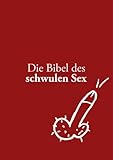 Die Bibel des schwulen Sex Die Bibel des schwulen Sex