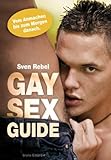 Gay Sex Guide: Vom Anmachen bis zum Abspritzen Gay Sex Guide: Vom Anmachen bis zum Abspritzen