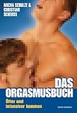 Das Orgasmusbuch: Öfter und intensiver kommen Das Orgasmusbuch: Öfter und intensiver kommen