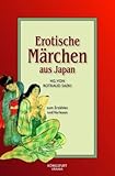 Erotische Märchen aus Japan: Märchen zum Erzählen und Vorlesen Erotische Märchen aus Japan: Märchen zum Erzählen und Vorlesen