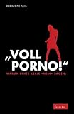 "Voll Porno!": Warum echte Kerle "Nein" sagen "Voll Porno!": Warum echte Kerle "Nein" sagen