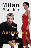 Vom Ansprechen zum Date - Master dein Opening (Pseudonym von Milan Bachraty) Vom Ansprechen zum Date - Master dein Opening (Pseudonym von Milan Bachraty)