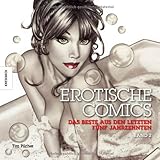 Erotische Comics Band 2: Das Beste aus den letzten fünf Jahrzehnten Erotische Comics Band 2: Das Beste aus den letzten fünf Jahrzehnten