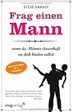Frag einen Mann, wenn du Männer dauerhaft an dich binden willst Frag einen Mann, wenn du Männer dauerhaft an dich binden willst