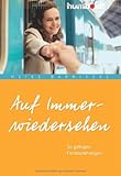 Auf Immerwiedersehen. So gelingen Fernbeziehungen Auf Immerwiedersehen. So gelingen Fernbeziehungen